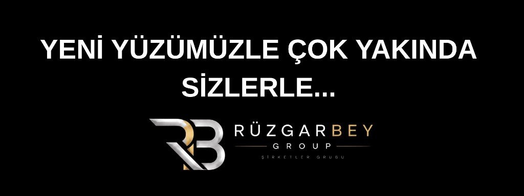 RüzgarBey Group — Yeni yüzümüzle çok yakında sizlerle